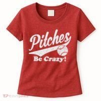 PITCHES BE CRAZY FUNNY BASEBALL MEME Women's T-Shirt thumb 0