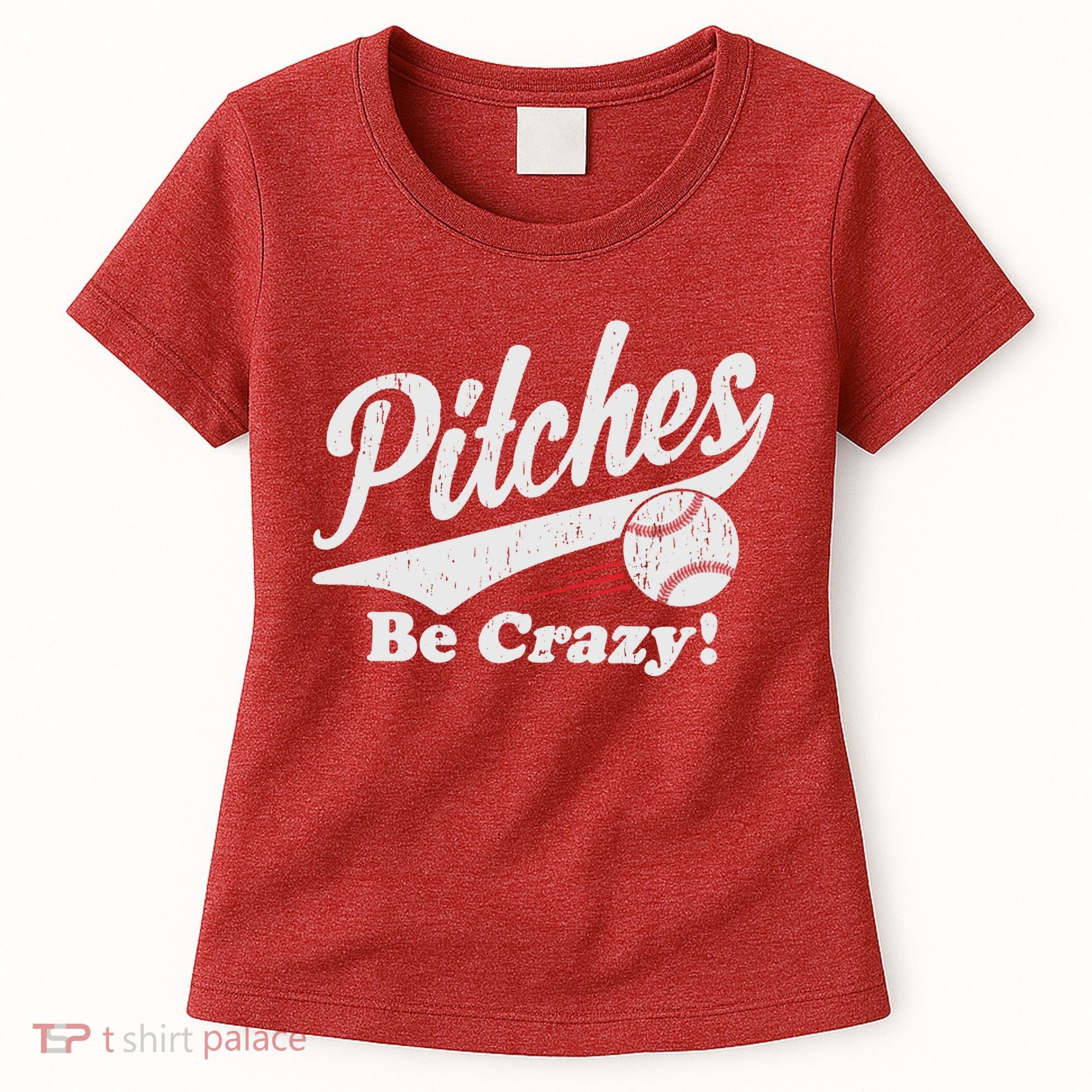 PITCHES BE CRAZY FUNNY BASEBALL MEME Women's T-Shirt