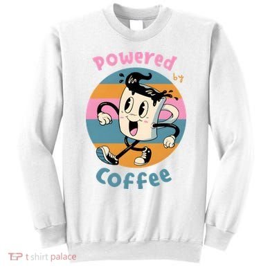 Powered By Coffee Lover Cute Coffee Cup Retro Sweatshirt