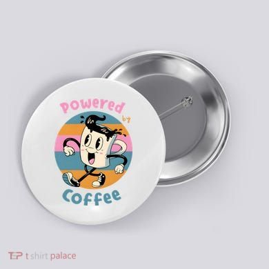 Powered By Coffee Lover Cute Coffee Cup Retro Button