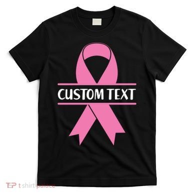 Personalize Breast Cancer Awareness Custom Text T-Shirt
