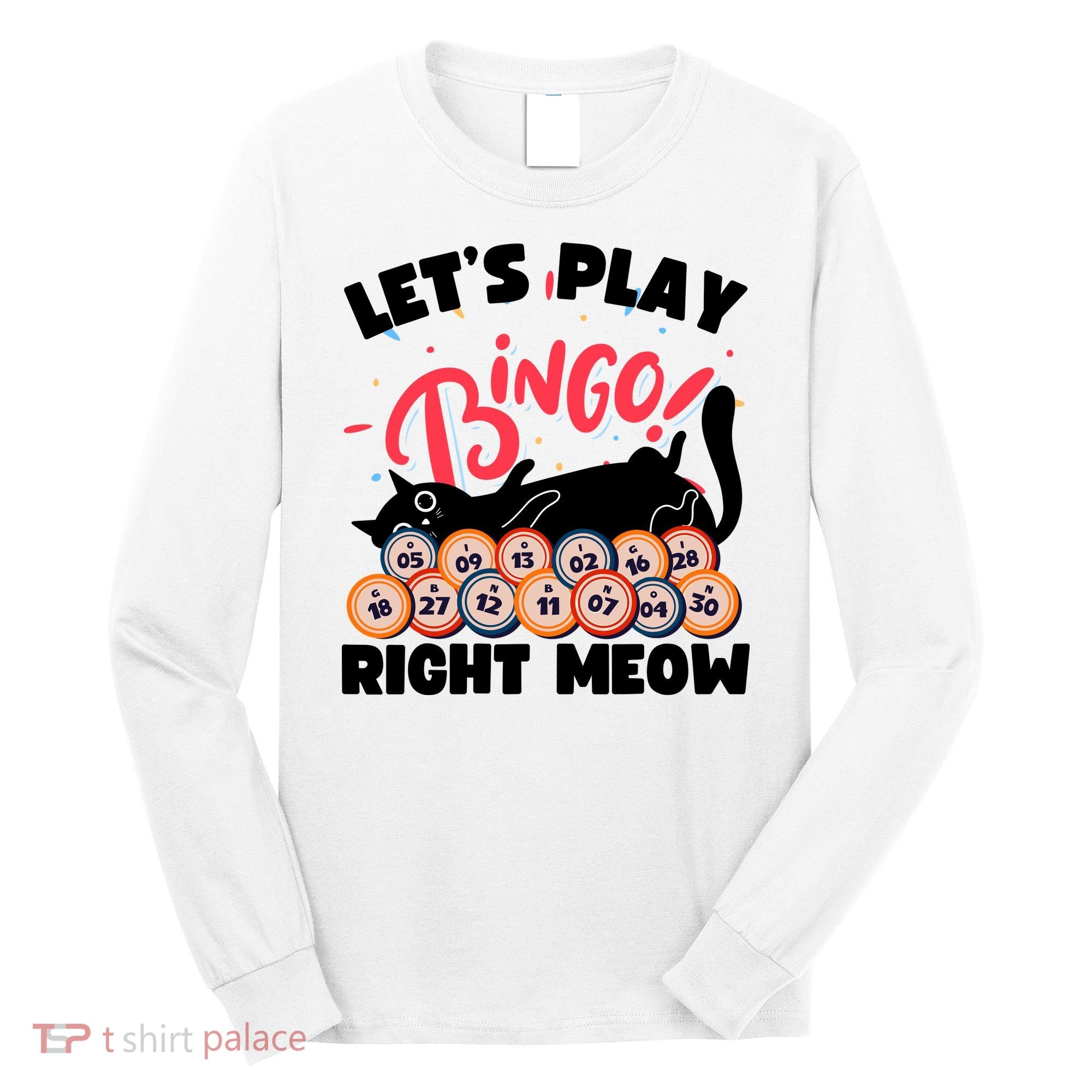 Play Bingo & Cat Bingo Player Gambling Bingo Long Sleeve Shirt
