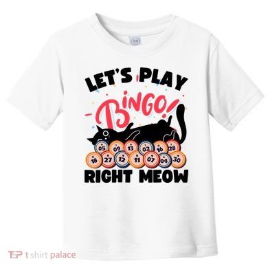 Play Bingo & Cat Bingo Player Gambling Bingo Toddler T-Shirt