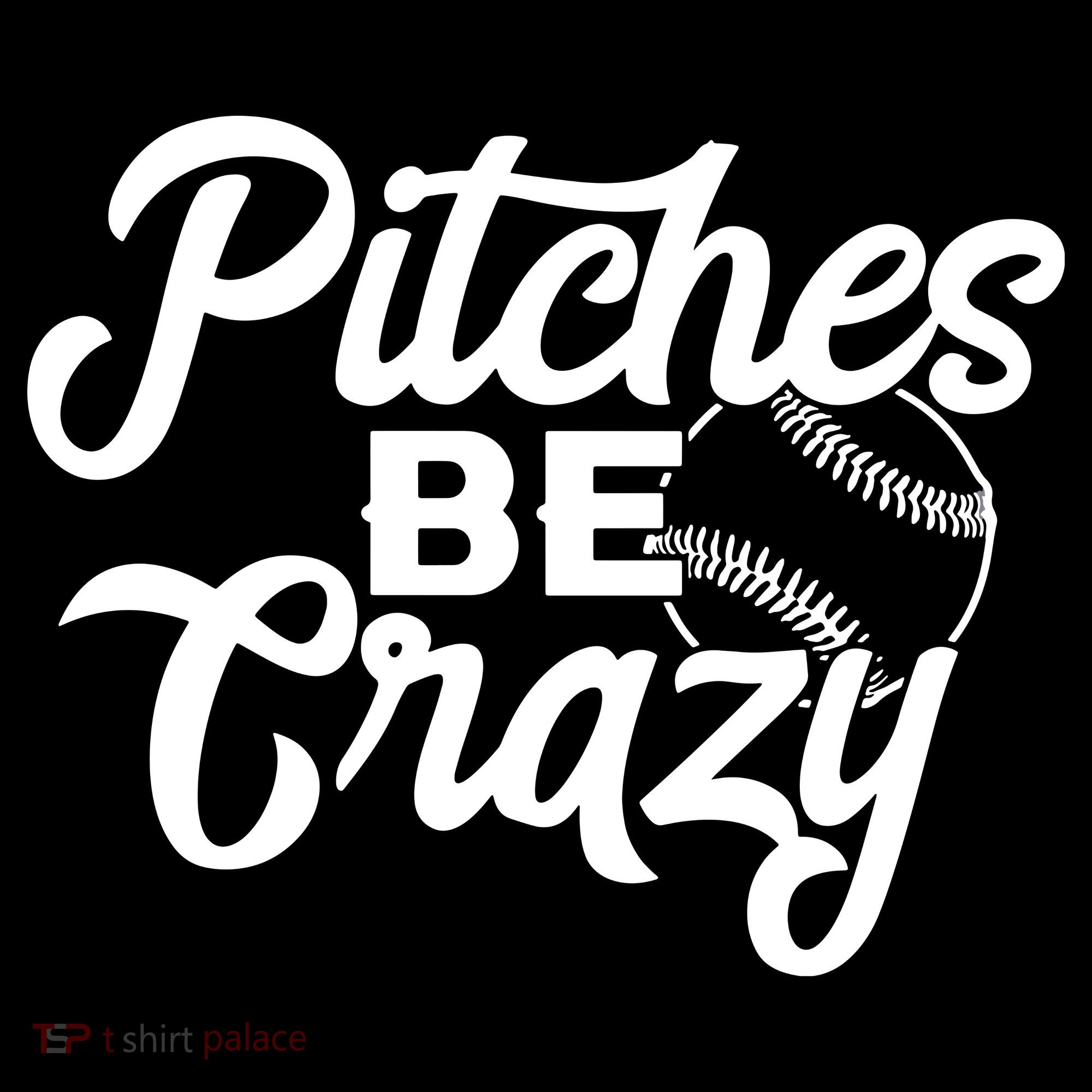 Pitches Be Crazy Softball Baseball Long Sleeve Shirt