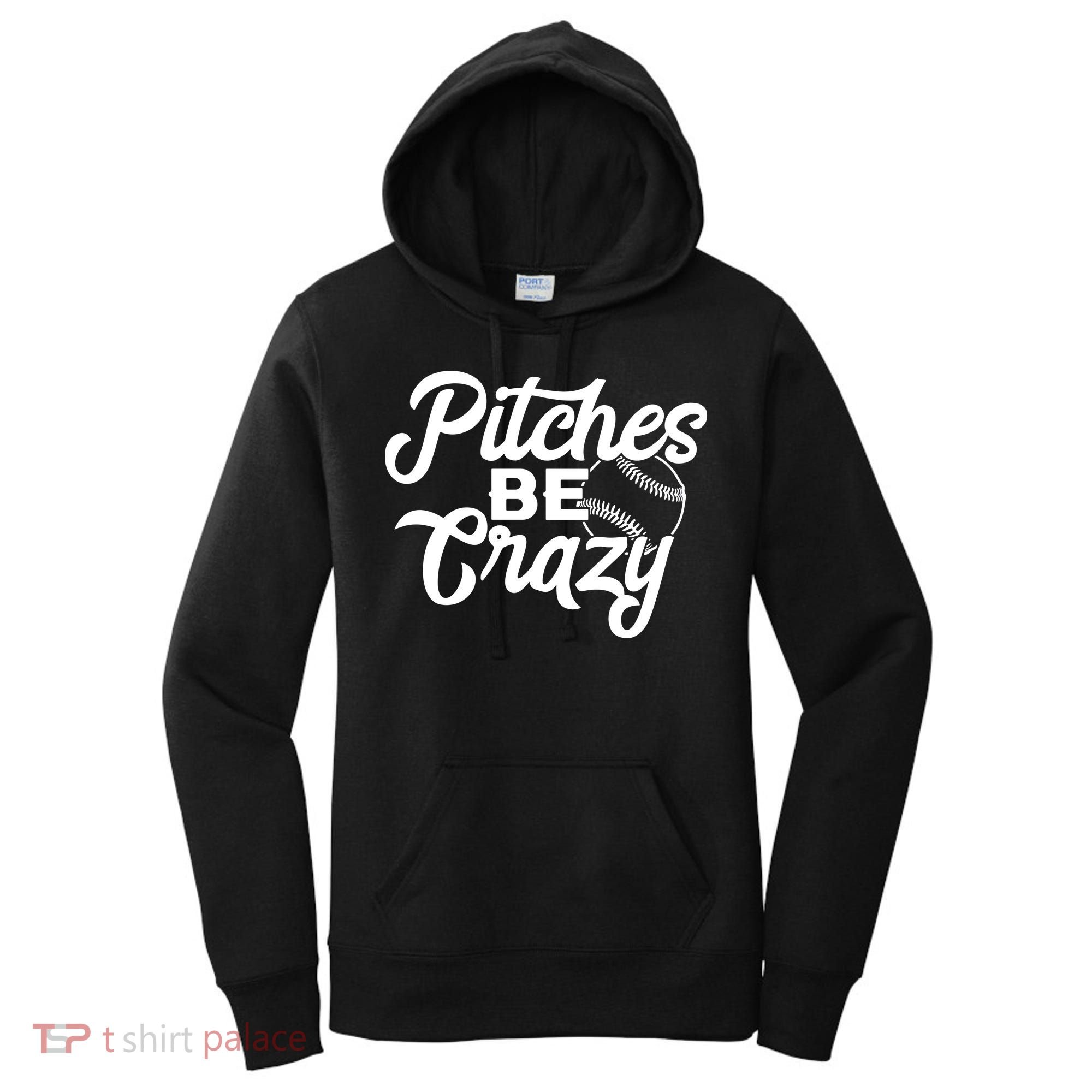 Pitches Be Crazy Softball Baseball Women's Hoodie