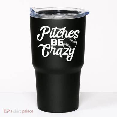 Pitches Be Crazy Softball Baseball Tumbler