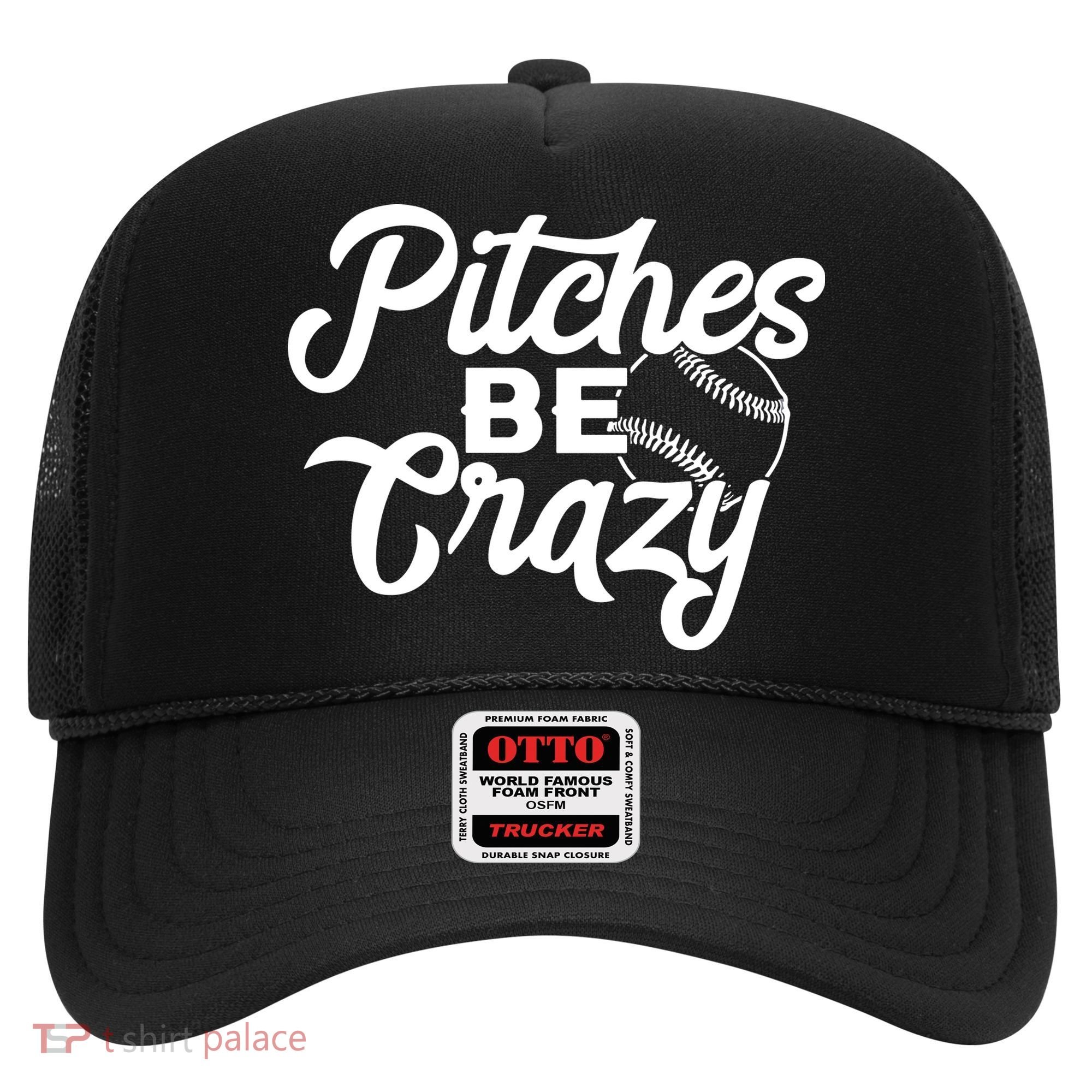 Pitches Be Crazy Softball Baseball Hat