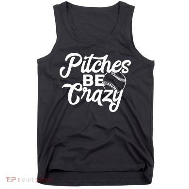 Pitches Be Crazy Softball Baseball Tank Top