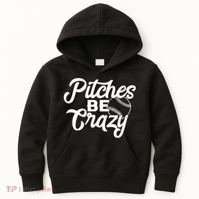 Pitches Be Crazy Softball Baseball Kids Hoodie