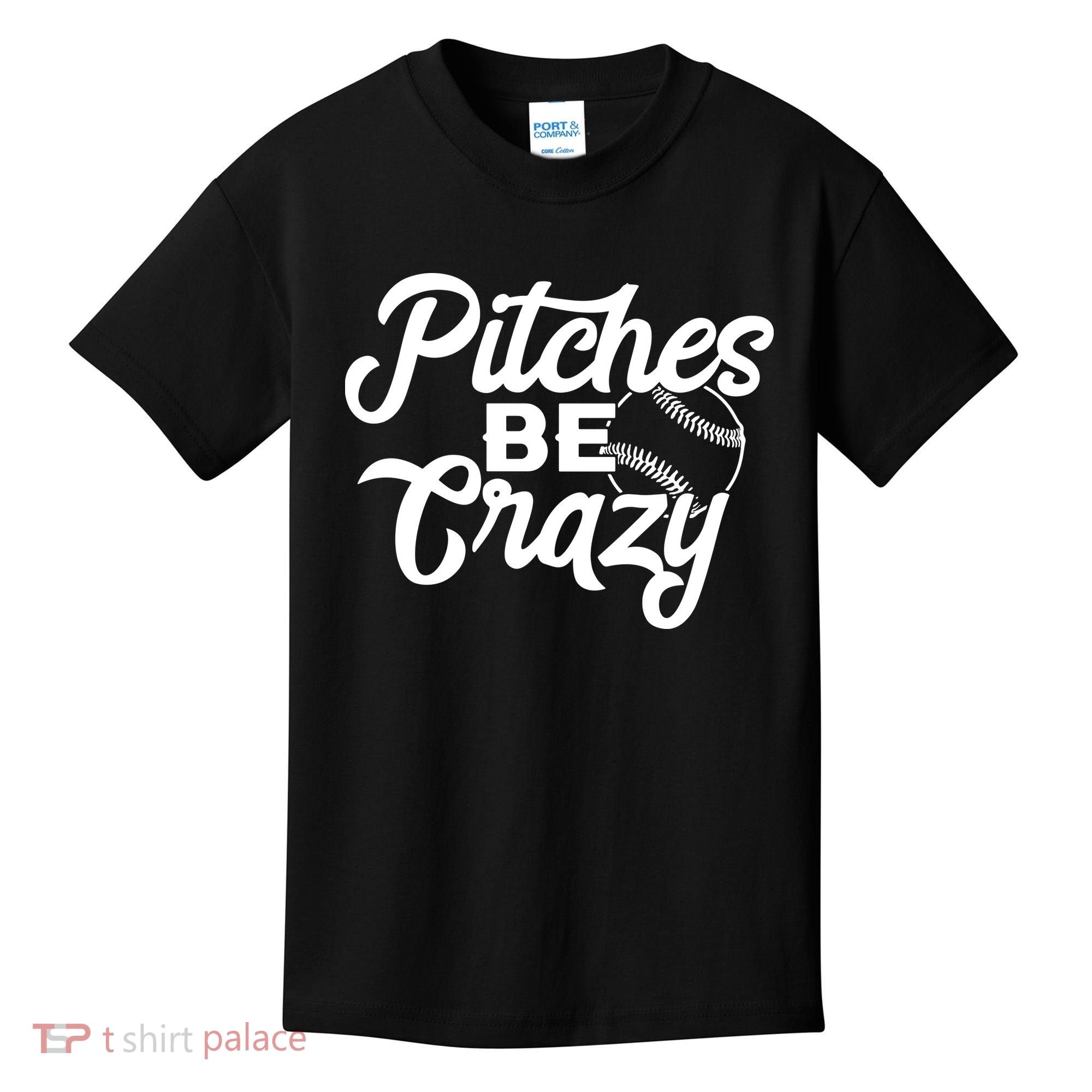 Pitches Be Crazy Softball Baseball Kids T-Shirt