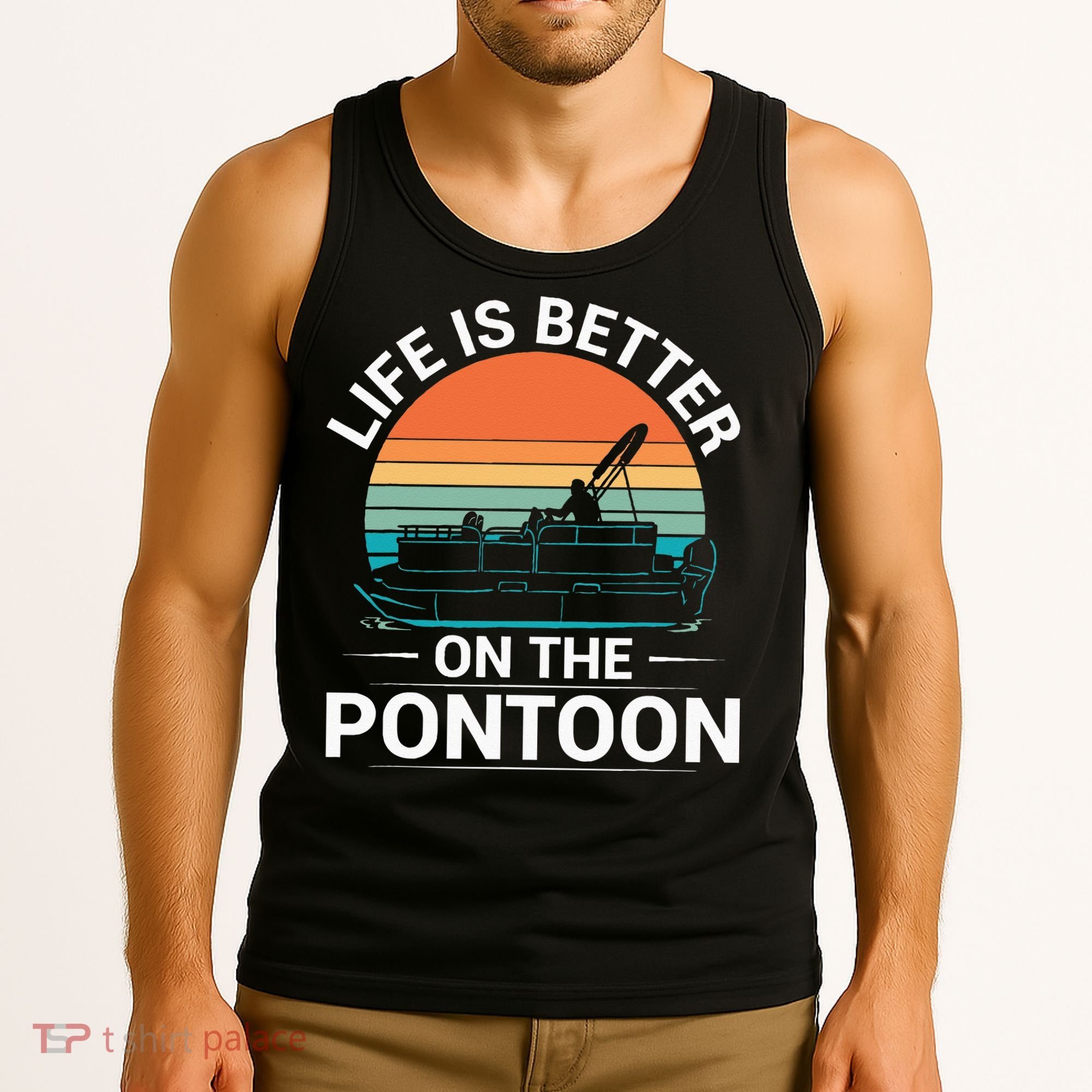 Pontoon Boat Captain Life Is Better On The Pontoon Tank Top