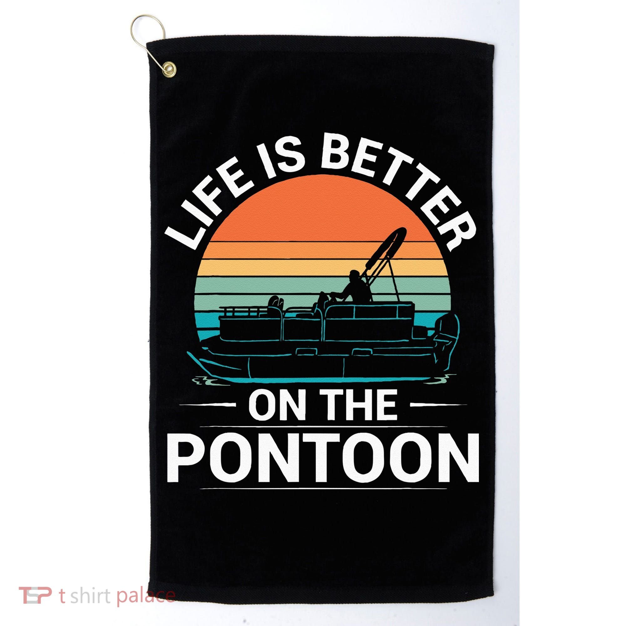 Pontoon Boat Captain Life Is Better On The Pontoon Golf Towel