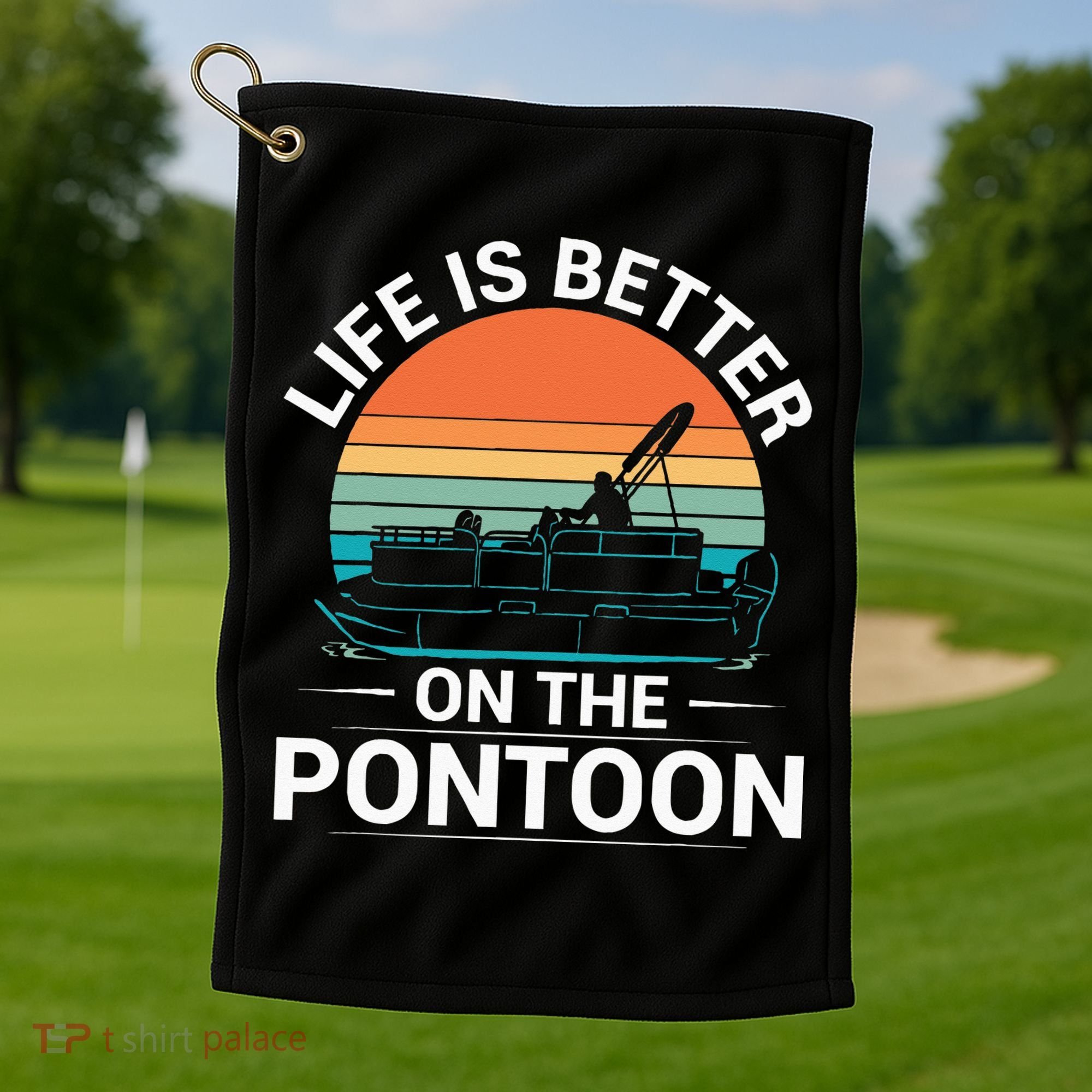 Pontoon Boat Captain Life Is Better On The Pontoon Golf Towel