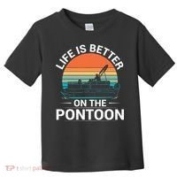 Pontoon Boat Captain Life Is Better On The Pontoon Toddler T-Shirt thumb 0