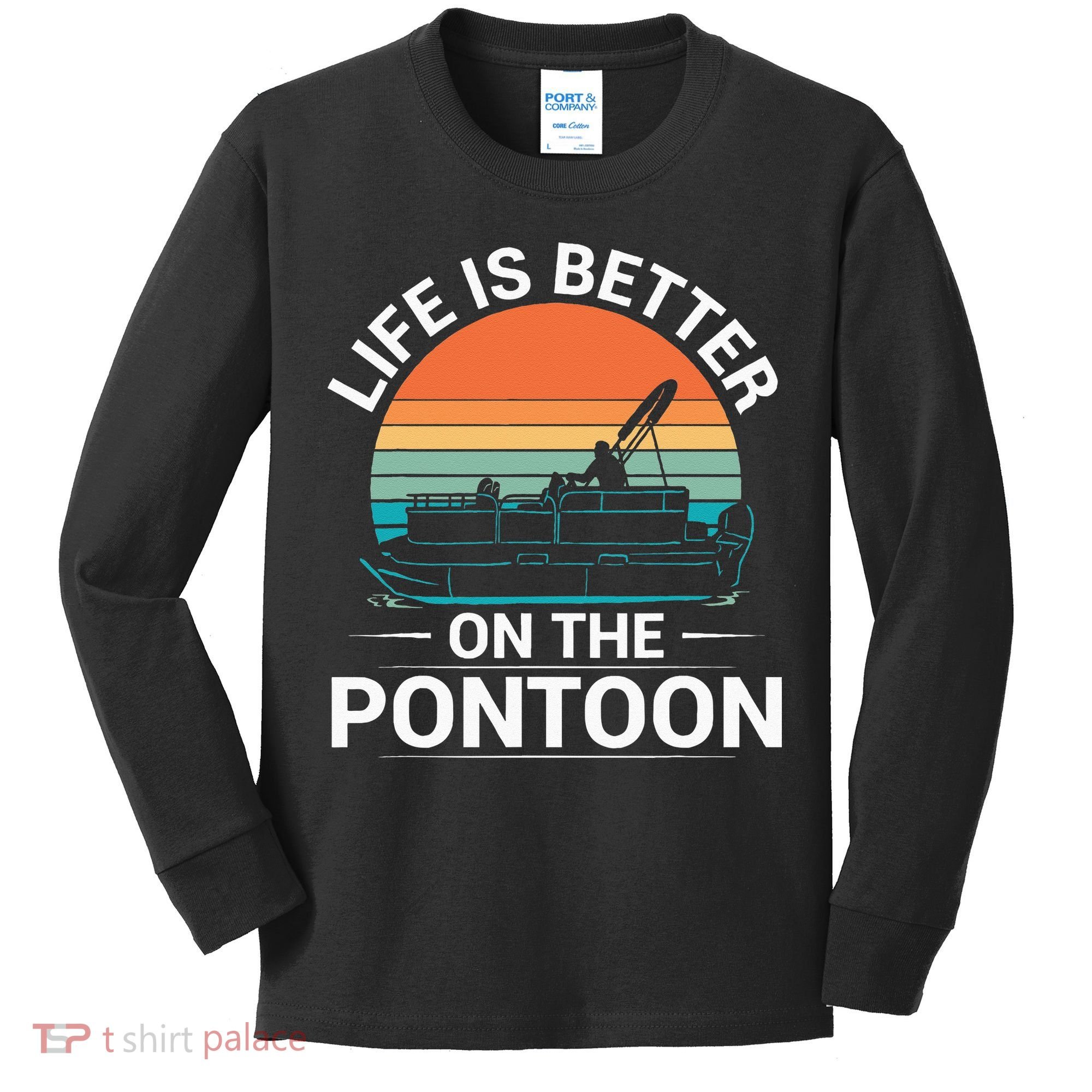 Pontoon Boat Captain Life Is Better On The Pontoon Kids Long Sleeve Shirt
