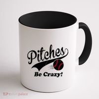 Pitches Be Crazy Funny Baseball Sport Coffee Mug thumb 1