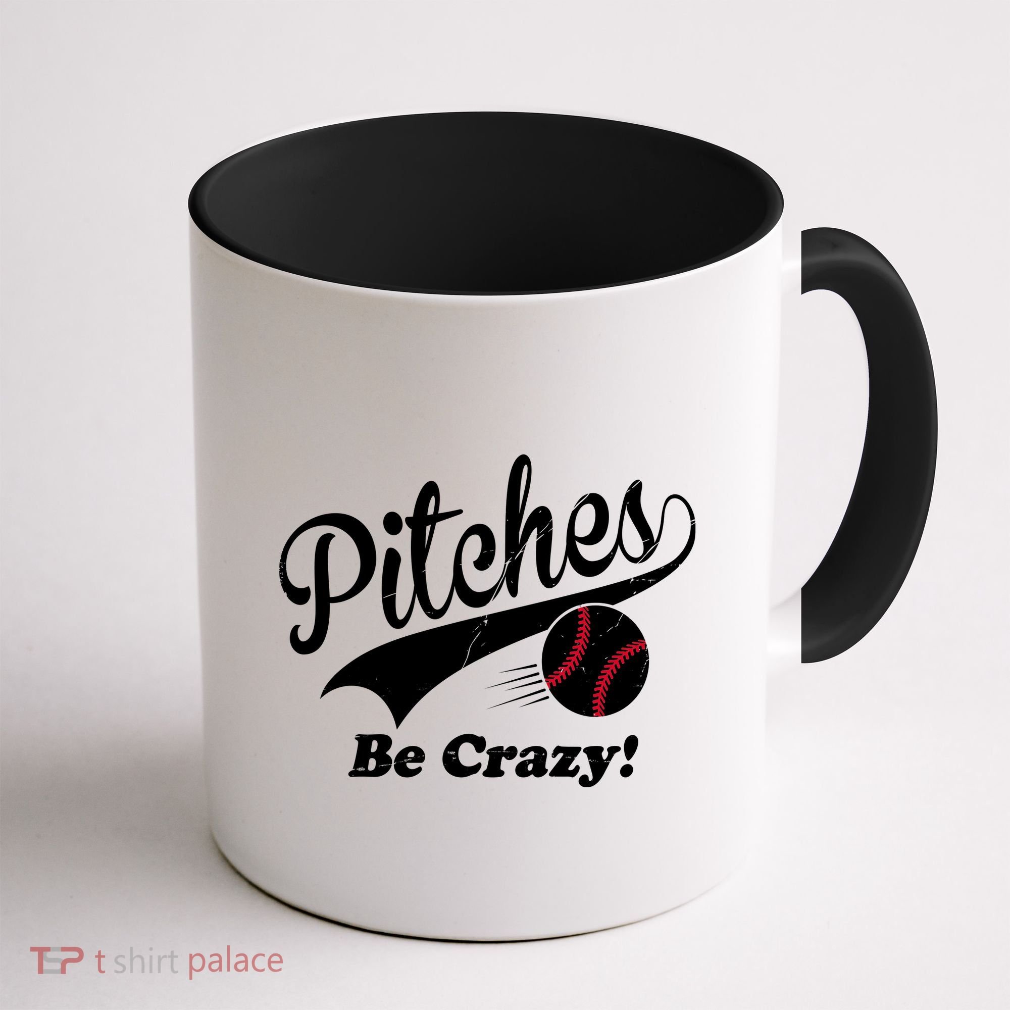 Pitches Be Crazy Funny Baseball Sport Coffee Mug
