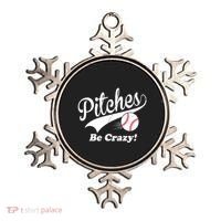 Pitches Be Crazy Funny Baseball Sport Ornament thumb 0
