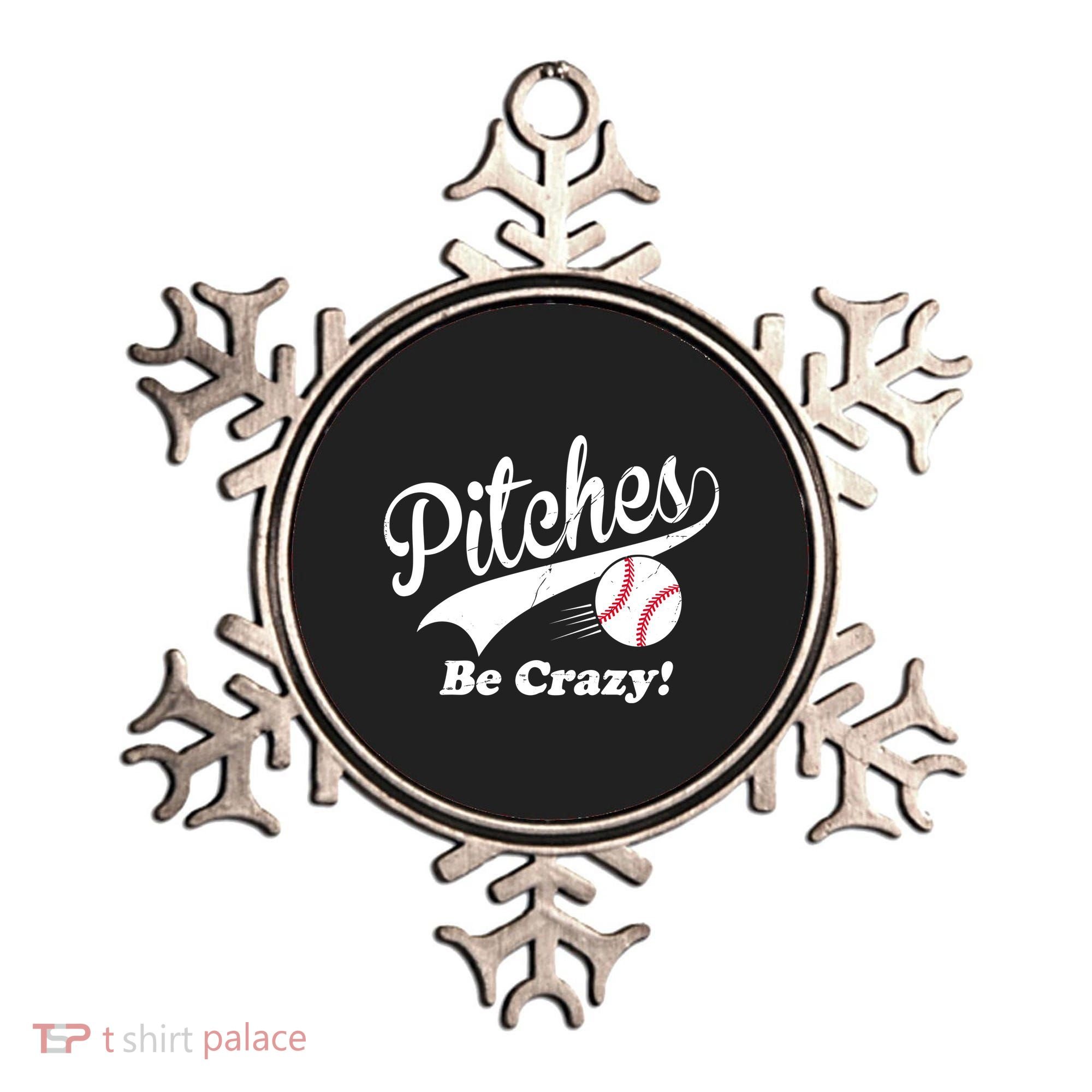 Pitches Be Crazy Funny Baseball Sport Ornament