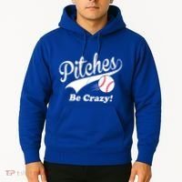 Pitches Be Crazy Funny Baseball Sport Hoodie thumb 2
