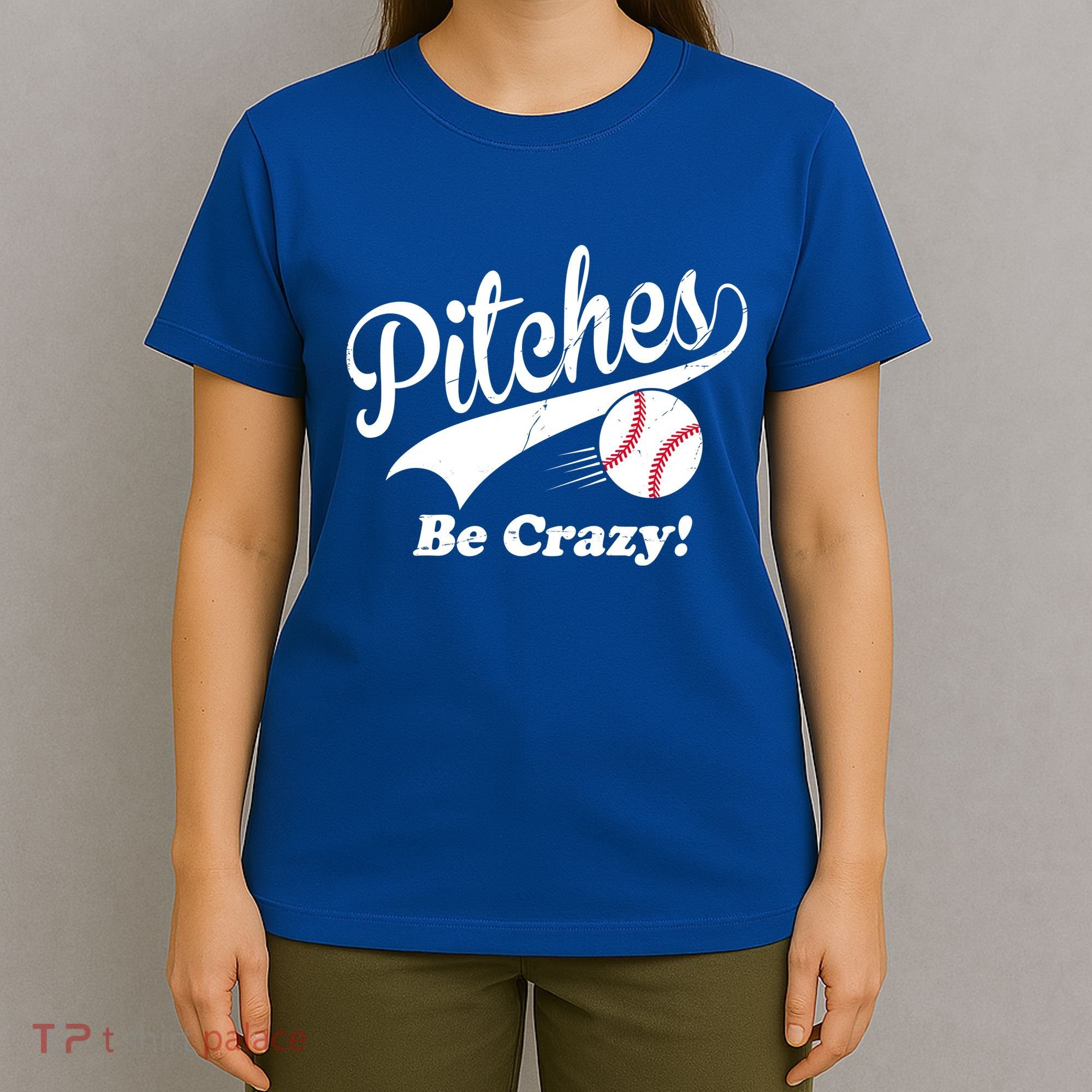 Pitches Be Crazy Funny Baseball Sport T-Shirt