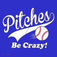 Pitches Be Crazy Funny Baseball Sport T-Shirt thumb 7