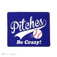 Pitches Be Crazy Funny Baseball Sport Mousepad thumb 0