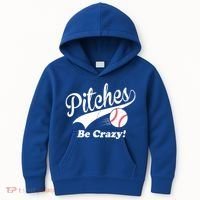 Pitches Be Crazy Funny Baseball Sport Kids Hoodie thumb 0