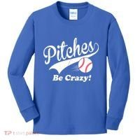 Pitches Be Crazy Funny Baseball Sport Kids Long Sleeve Shirt thumb 0