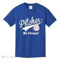 Pitches Be Crazy Funny Baseball Sport Kids T-Shirt thumb 0