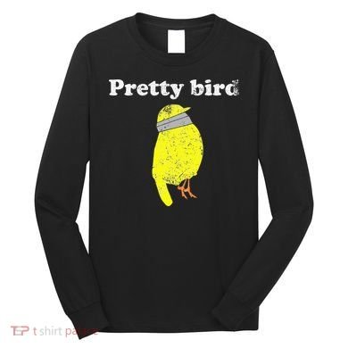 Pretty Bird Cute Dumb Funny Long Sleeve Shirt