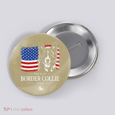 Proud Border Collie Dad American Flag Patriotic Dog Button