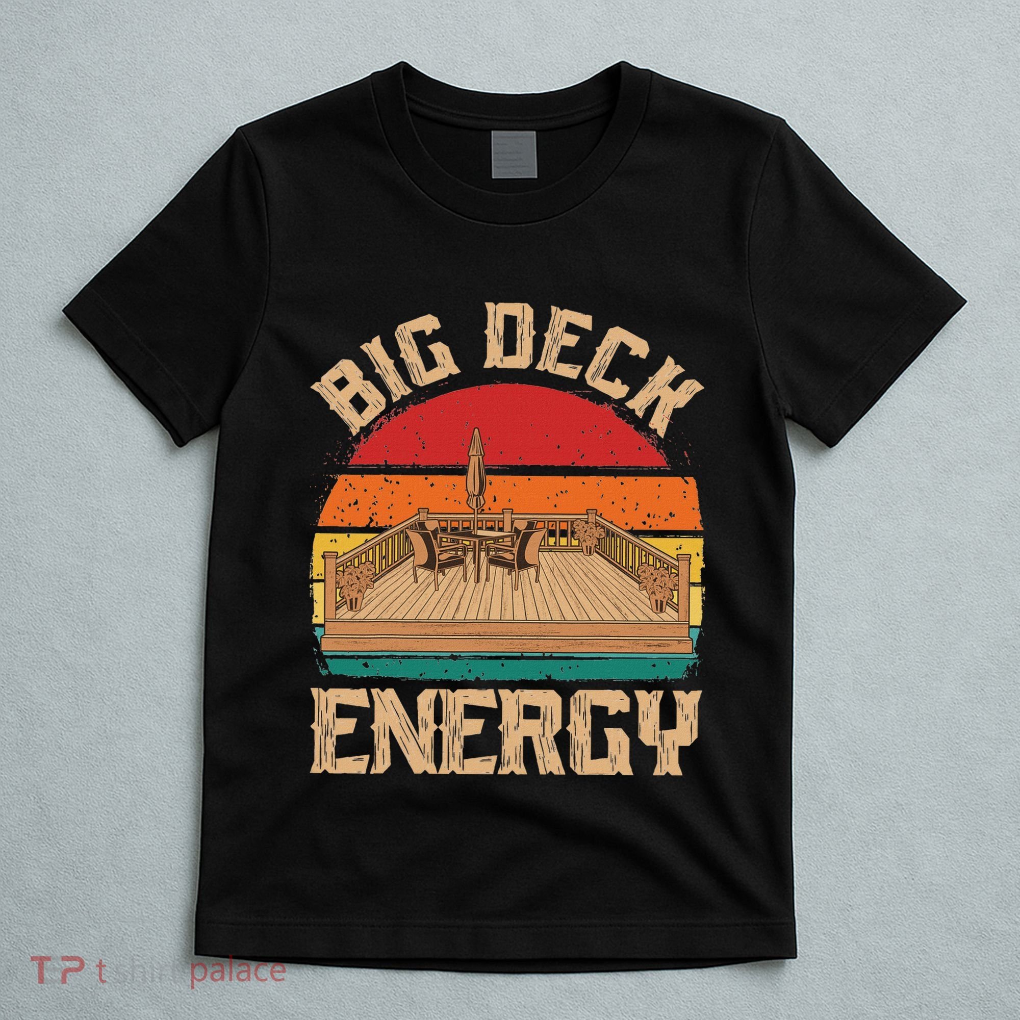 Patio Big Deck Energy Grilling Outdoorsy Meat Bbq Smoker T-Shirt