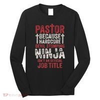 Pastor Because Devil Stomping Ninja IsnT Job Title Long Sleeve Shirt thumb 0