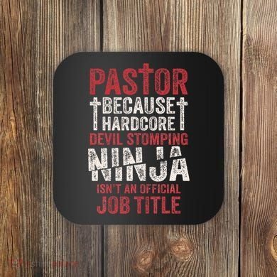 Pastor Because Devil Stomping Ninja IsnT Job Title Coaster