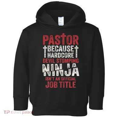 Pastor Because Devil Stomping Ninja IsnT Job Title Toddler Hoodie