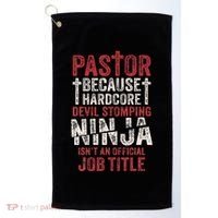 Pastor Because Devil Stomping Ninja IsnT Job Title Golf Towel thumb 0