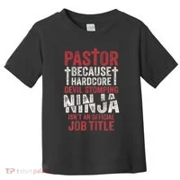Pastor Because Devil Stomping Ninja IsnT Job Title Toddler T-Shirt thumb 0