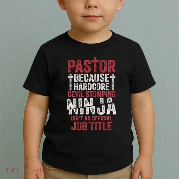 Pastor Because Devil Stomping Ninja IsnT Job Title Toddler T-Shirt