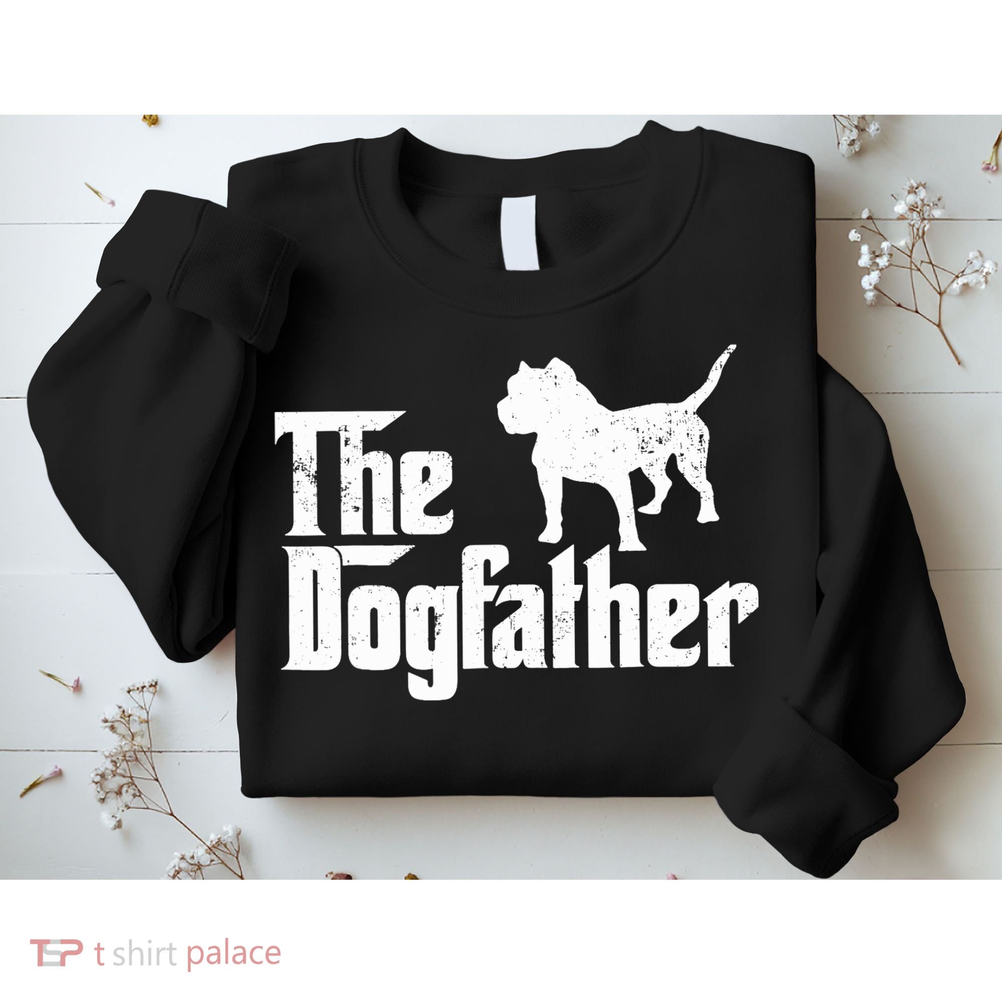 PIT BULL Dog The Dogfather Dog Lover Sweatshirt