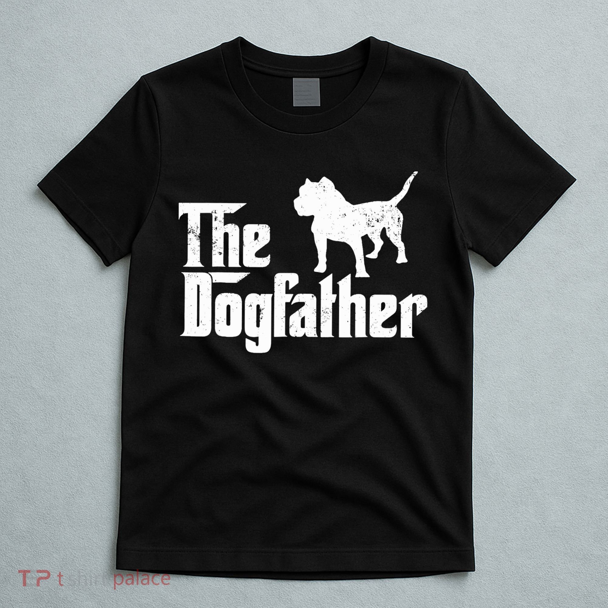PIT BULL Dog The Dogfather Dog Lover T-Shirt