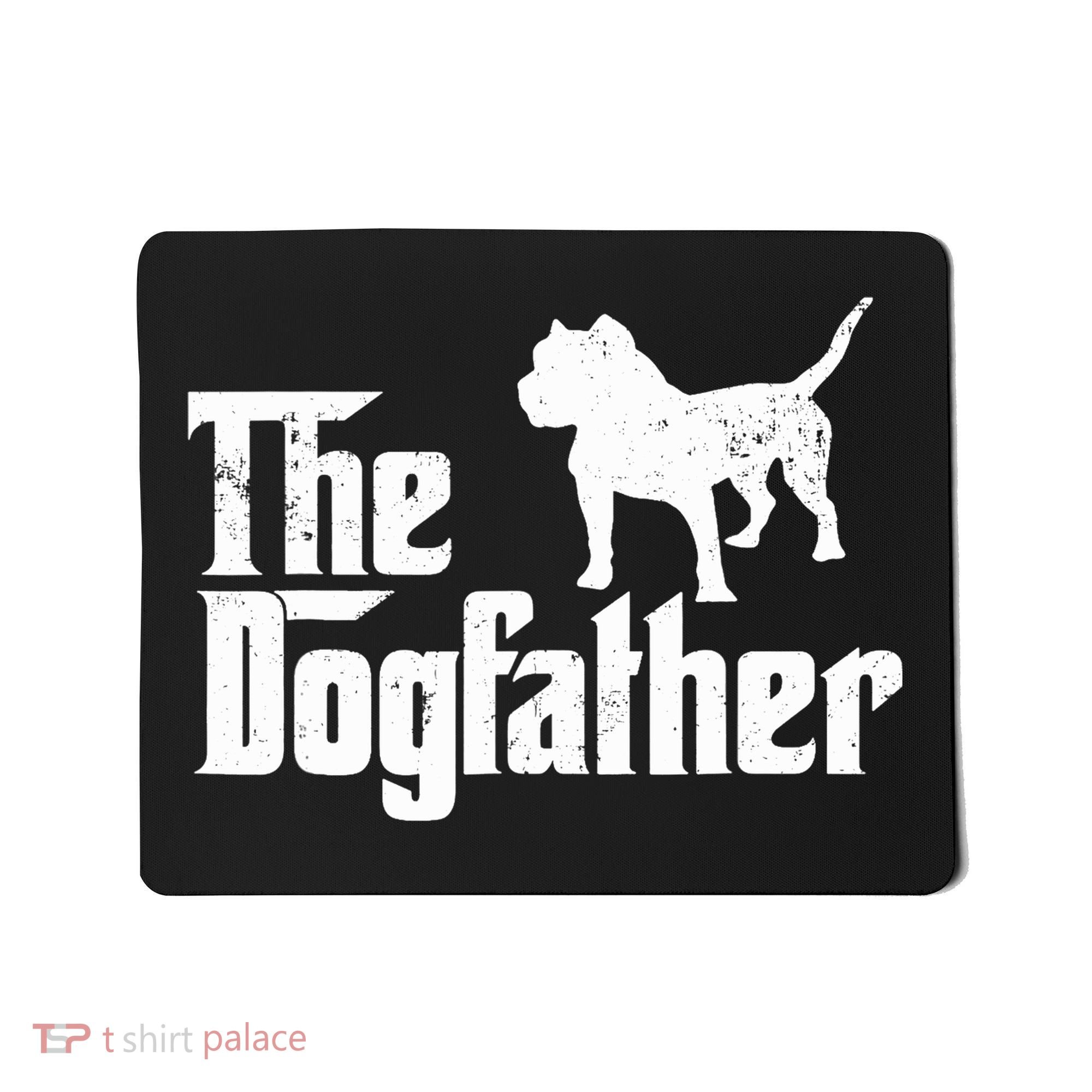 PIT BULL Dog The Dogfather Dog Lover Mousepad