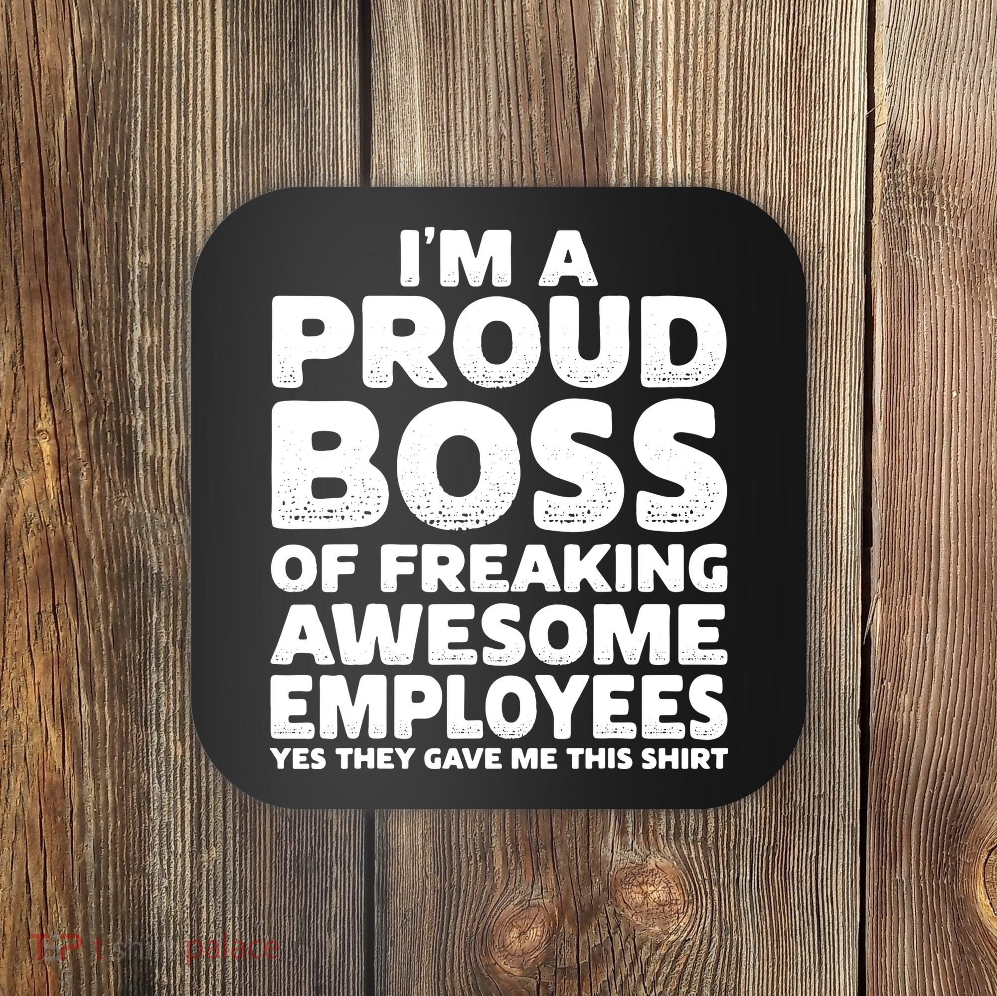 Proud Boss Employee Office Boss Day Funny Boss Coaster