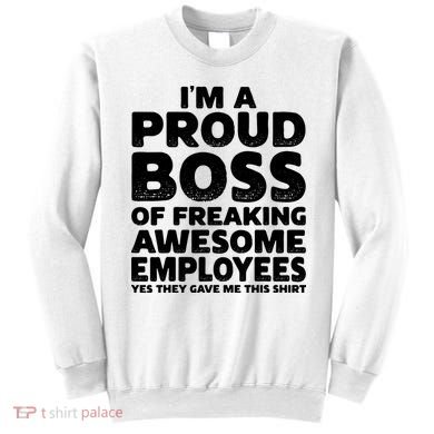 Proud Boss Employee Office Boss Day Funny Boss Sweatshirt