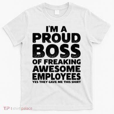 Proud Boss Employee Office Boss Day Funny Boss T-Shirt