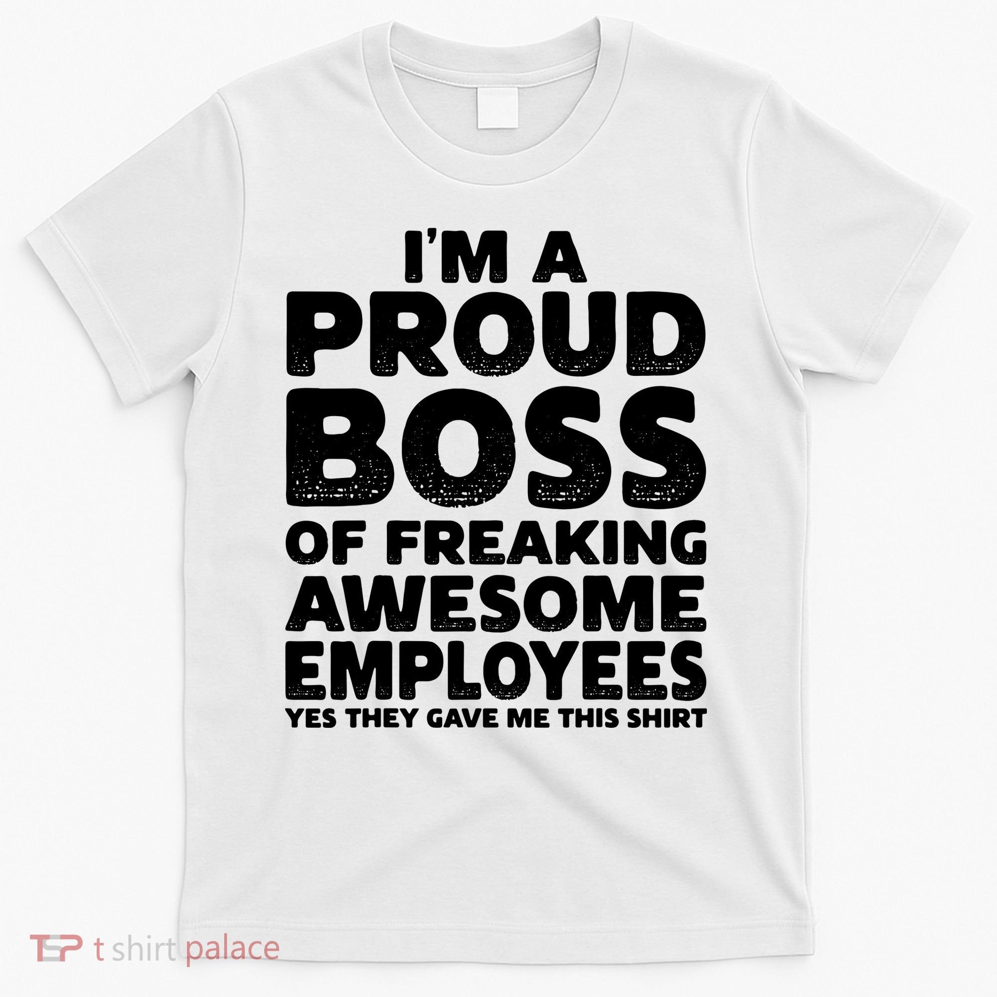 Proud Boss Employee Office Boss Day Funny Boss T-Shirt