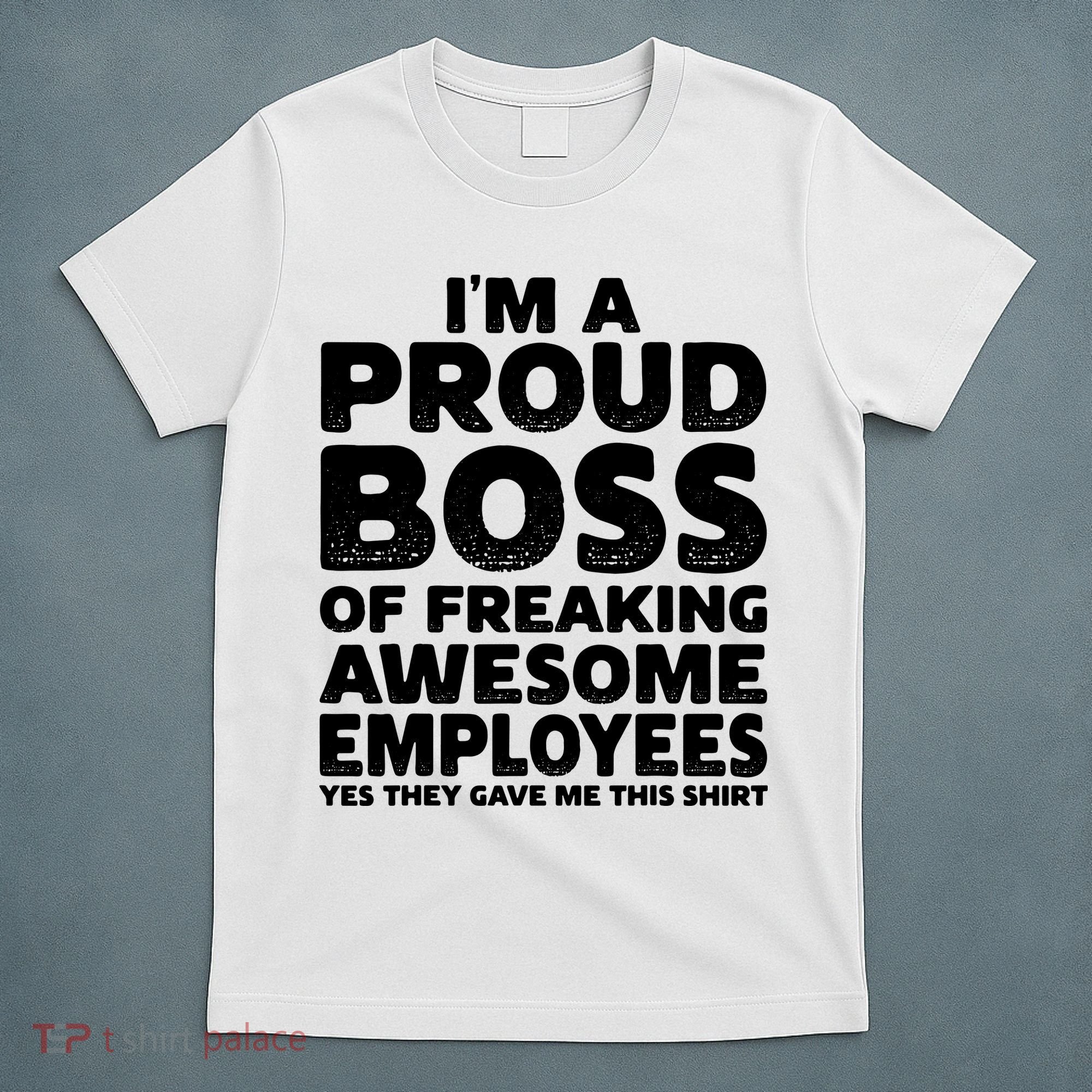 Proud Boss Employee Office Boss Day Funny Boss T-Shirt