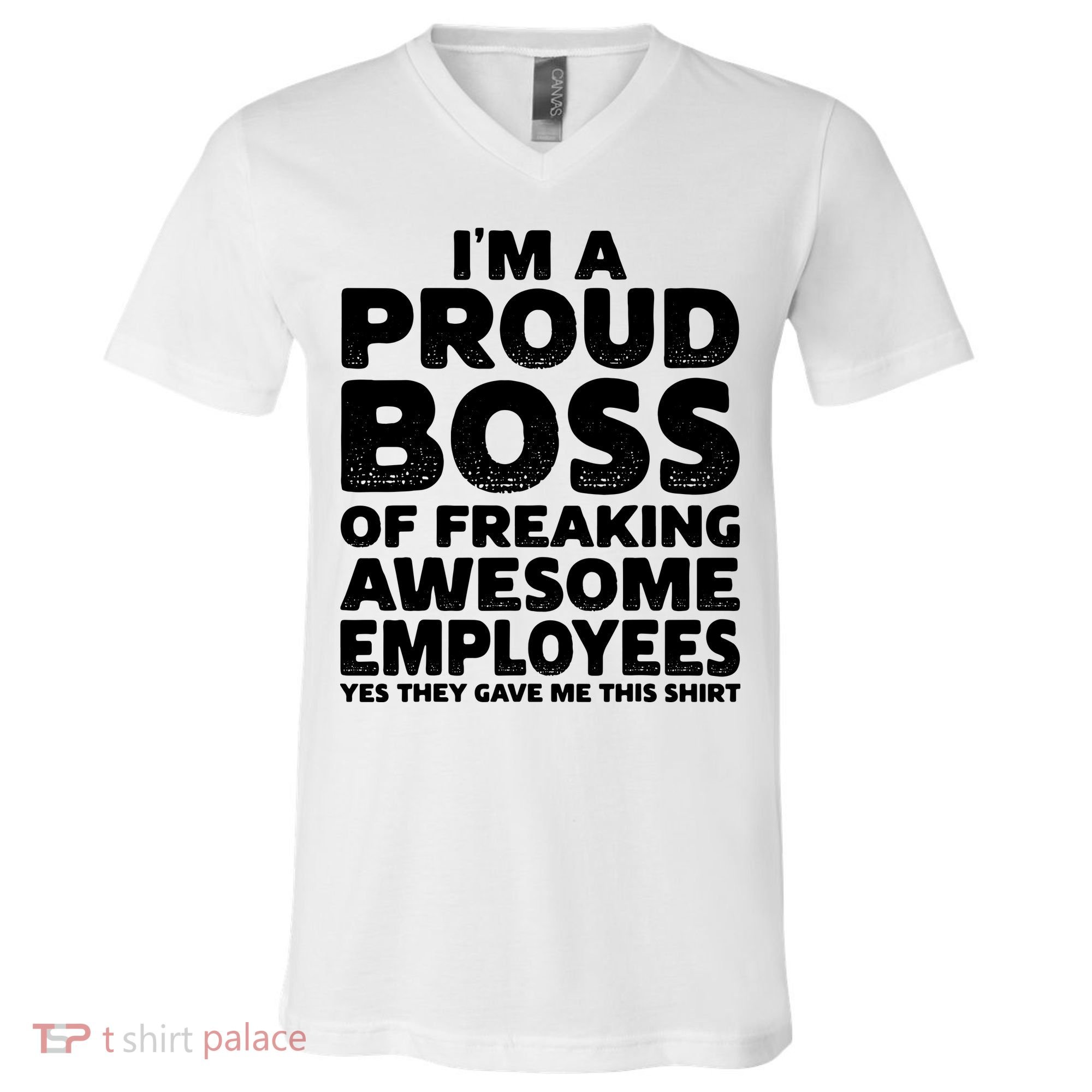 Proud Boss Employee Office Boss Day Funny Boss V-Neck T-Shirt