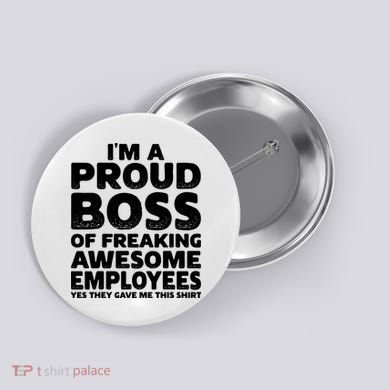 Proud Boss Employee Office Boss Day Funny Boss Button