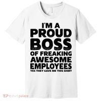 Proud Boss Employee Office Boss Day Funny Boss Premium T-Shirt thumb 0